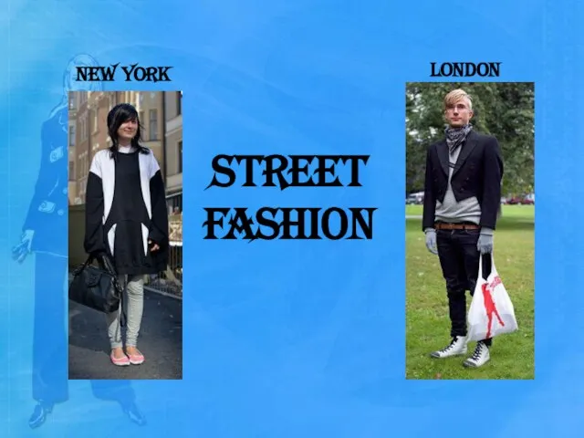 Street fashion New York London