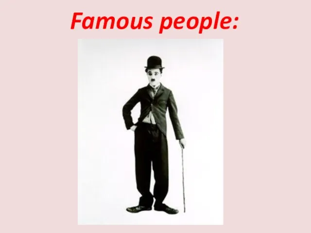 Famous people: