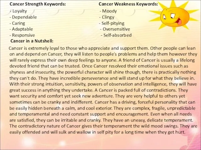 Cancer Strength Keywords: Cancer Weakness Keywords: - Loyalty - Moody - Dependable