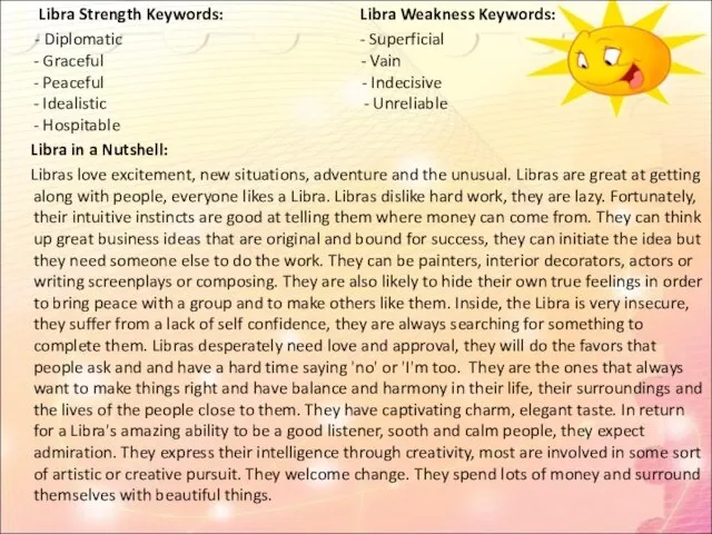 Libra Strength Keywords: Libra Weakness Keywords: - Diplomatic - Superficial - Graceful