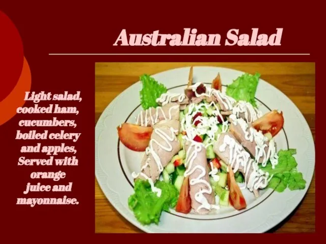 Australian Salad Light salad, cooked ham, cucumbers, boiled celery and apples, Served