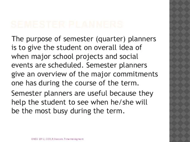 SEMESTER PLANNERS The purpose of semester (quarter) planners is to give the