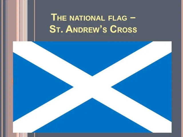 The national flag – St. Andrew’s Cross