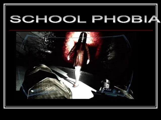 SCHOOL PHOBIA