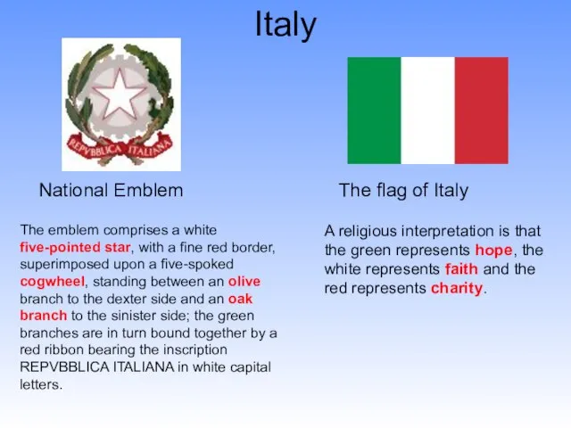 Italy The flag of Italy National Emblem A religious interpretation is that