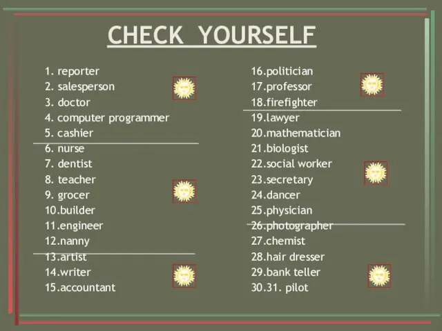 CHECK YOURSELF 1. reporter 2. salesperson 3. doctor 4. computer programmer 5.