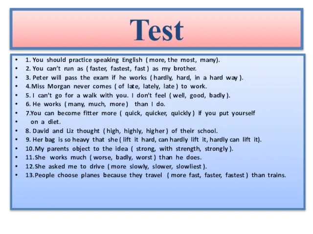 Test 1. You should practice speaking English ( more, the most, many).