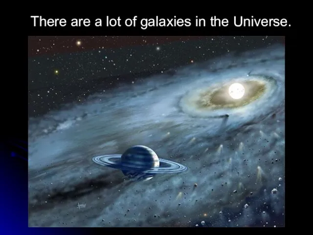 There are a lot of galaxies in the Universe.