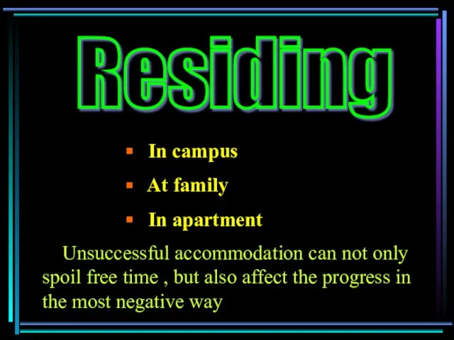 Residing In campus At family In apartment Unsuccessful accommodation can not only