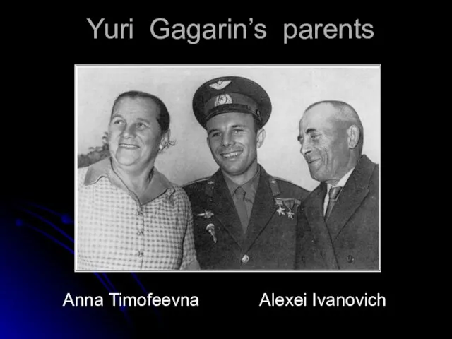 Yuri Gagarin’s parents Anna Timofeevna Alexei Ivanovich