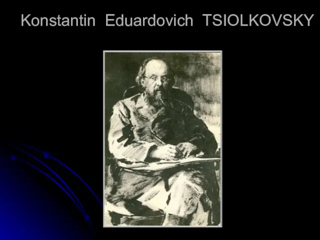 Konstantin Eduardovich TSIOLKOVSKY