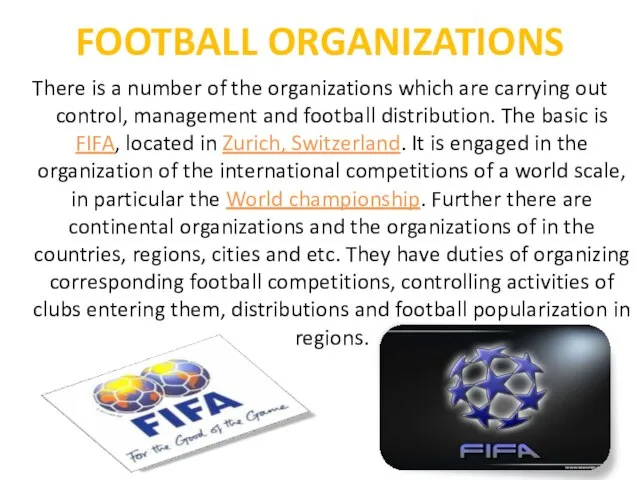 FOOTBALL ORGANIZATIONS There is a number of the organizations which are carrying