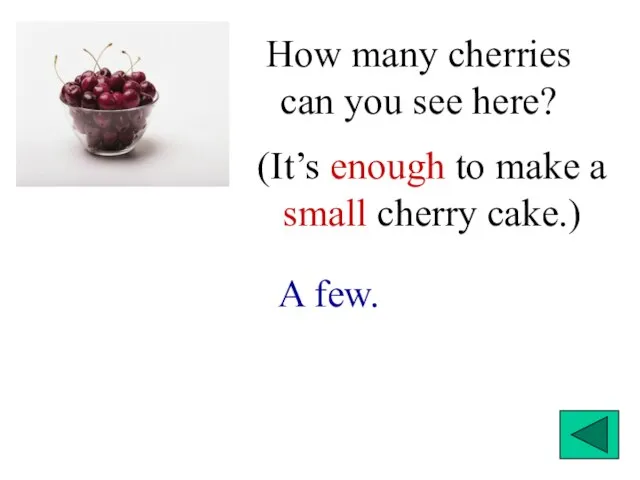 How many cherries can you see here? A few. (It’s enough to