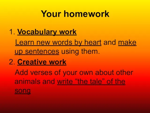 Your homework 1. Vocabulary work Learn new words by heart and make