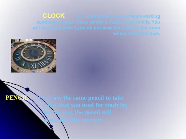 CLOCK If a clock which has not been working suddenly chimes, there