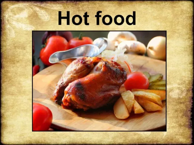 Hot food