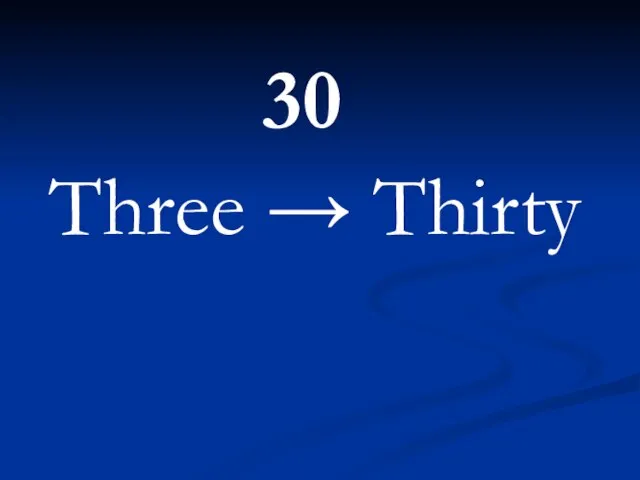 30 Three → Thirty