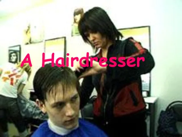 A Hairdresser
