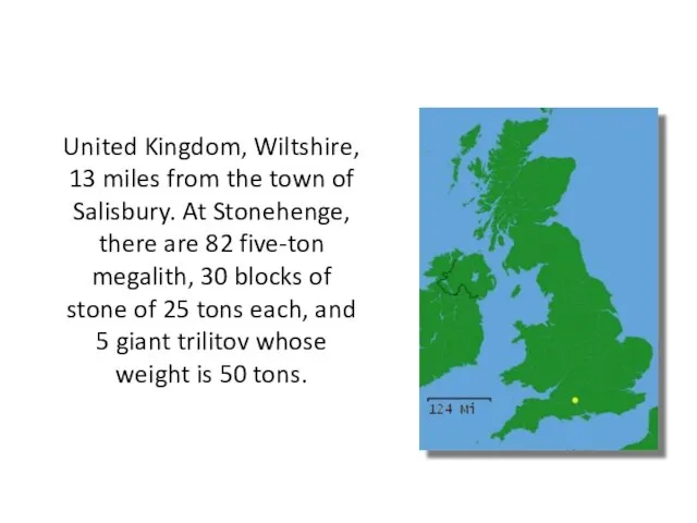 United Kingdom, Wiltshire, 13 miles from the town of Salisbury. At Stonehenge,