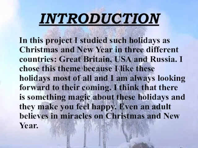 INTRODUCTION In this project I studied such holidays as Christmas and New