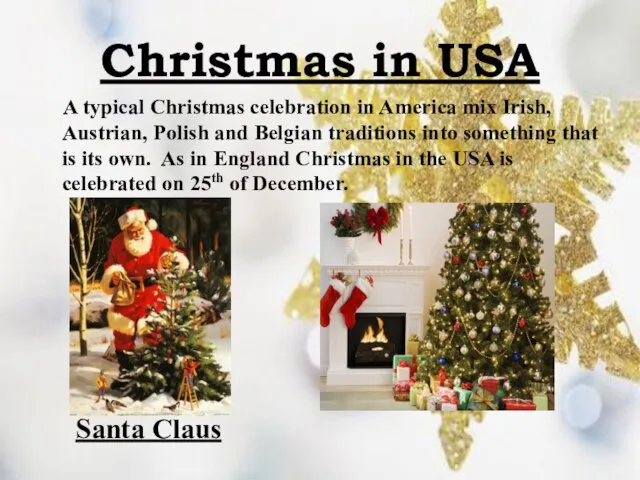 Christmas in USA A typical Christmas celebration in America mix Irish, Austrian,