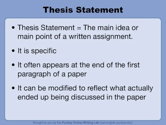 Thesis Statement Thesis Statement = The main idea or main point of