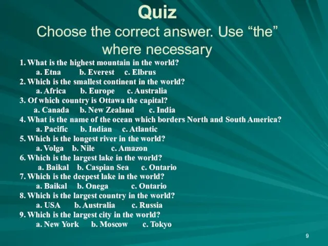 Quiz Choose the correct answer. Use “the” where necessary 1. What is