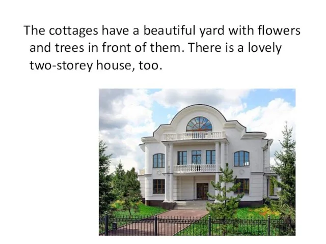 The cottages have a beautiful yard with flowers and trees in front