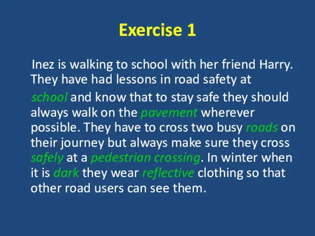 Exercise 1 Inez is walking to school with her friend Harry. They