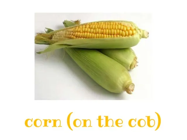 corn (on the cob)