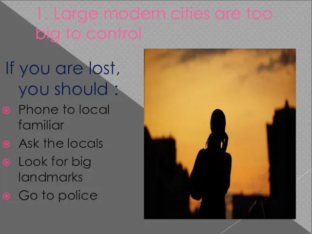 1. Large modern cities are too big to control If you are