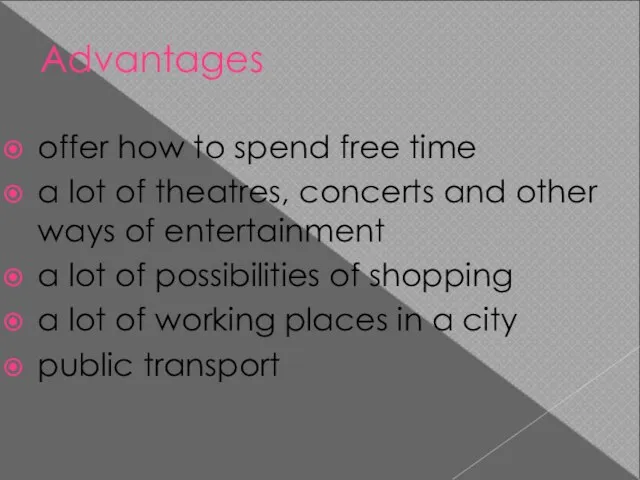 Advantages offer how to spend free time a lot of theatres, concerts