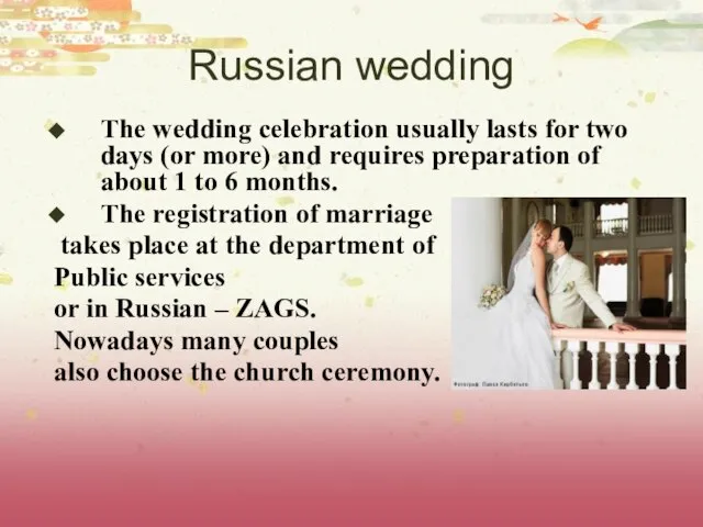 Russian wedding The wedding celebration usually lasts for two days (or more)