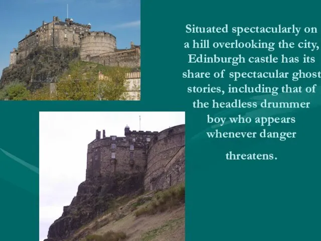 Situated spectacularly on a hill overlooking the city, Edinburgh castle has its