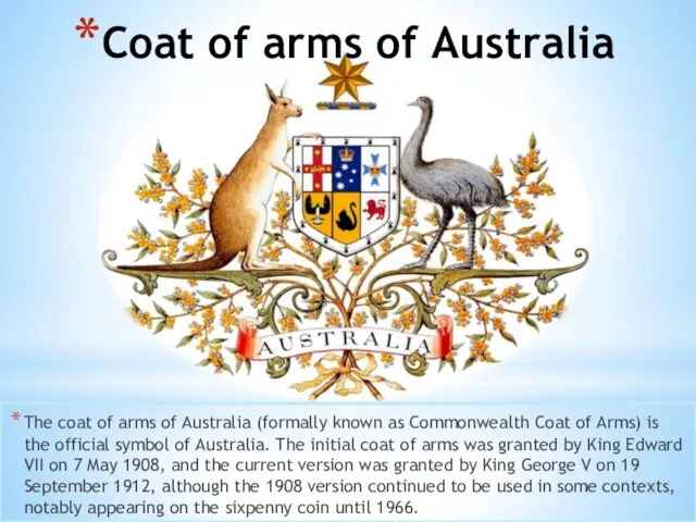 The coat of arms of Australia (formally known as Commonwealth Coat of