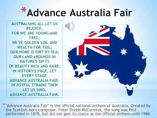 Advance Australia Fair "Advance Australia Fair" is the official national anthem of