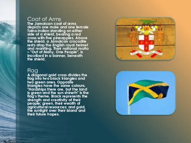 Coat of Arms The Jamaican coat of arms depicts one male and