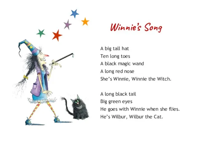 Winnie’s Song A big tall hat Ten long toes A black magic