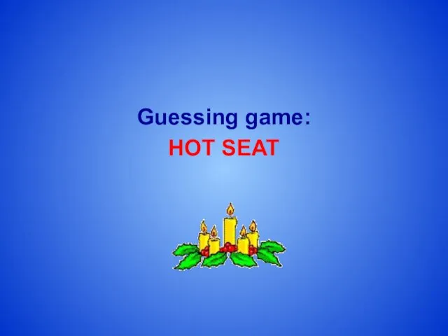 Guessing game: HOT SEAT