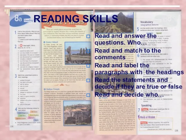 READING SKILLS Read and answer the questions. Who… Read and match to