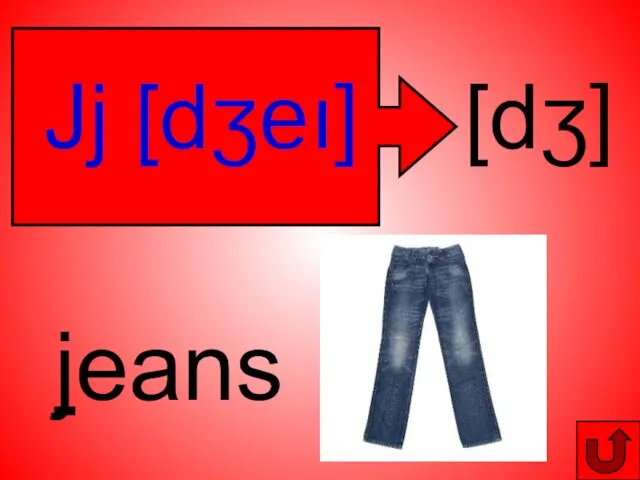 jeans Jj [dʒeı] [dʒ]