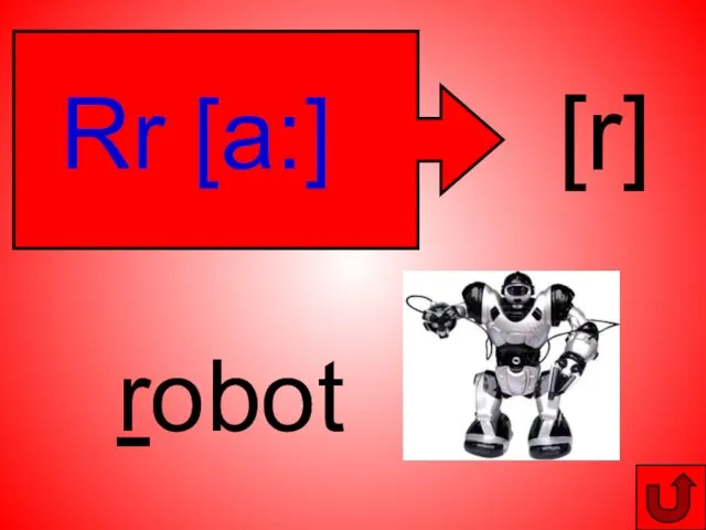 Rr [a:] [r] robot