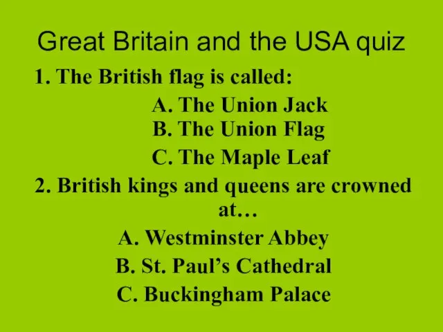 Great Britain and the USA quiz 1. The British flag is called: