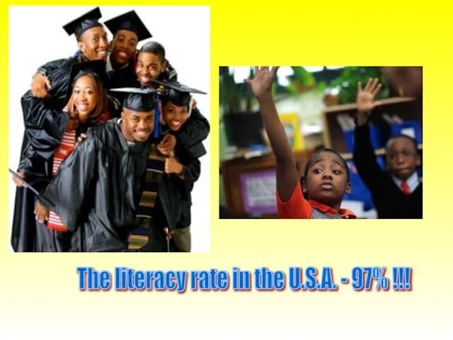 The literacy rate in the U.S.A. - 97% !!!