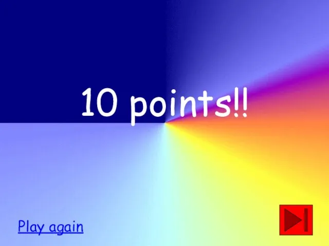 Play again 10 points!!