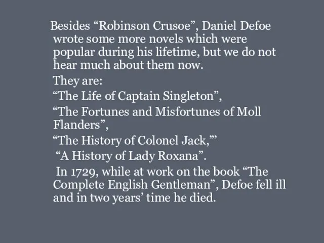 Besides “Robinson Crusoe”, Daniel Defoe wrote some more novels which were popular