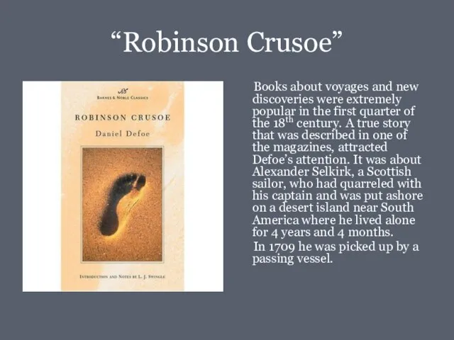 “Robinson Crusoe” Books about voyages and new discoveries were extremely popular in
