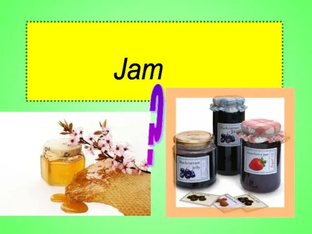 Jam ?