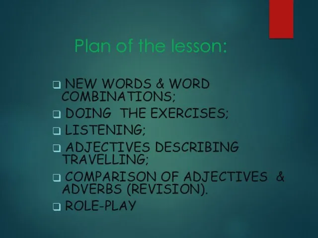 Plan of the lesson: new words & word combinations; doing the exercises;