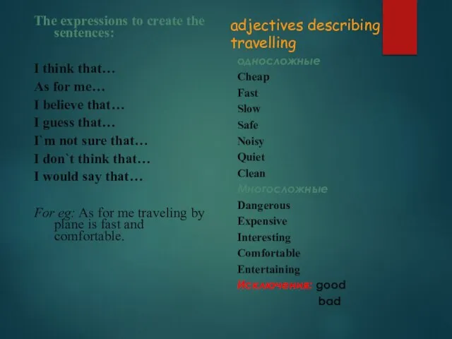 adjectives describing travelling The expressions to create the sentences: I think that…